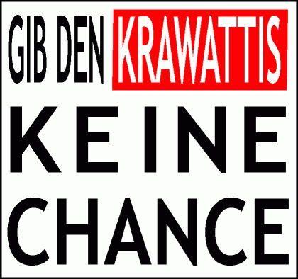 Bild: Plakat 'Gib den Krawattis keine Chance'